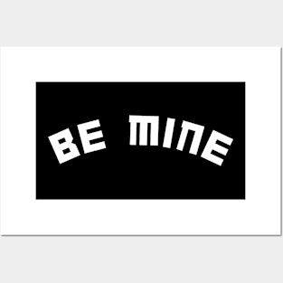 Be mine Posters and Art